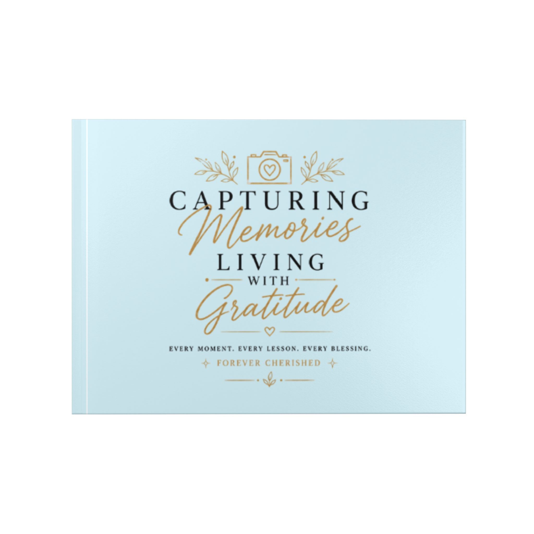 "Capturing Memories, Living with Gratitude" Photo Book