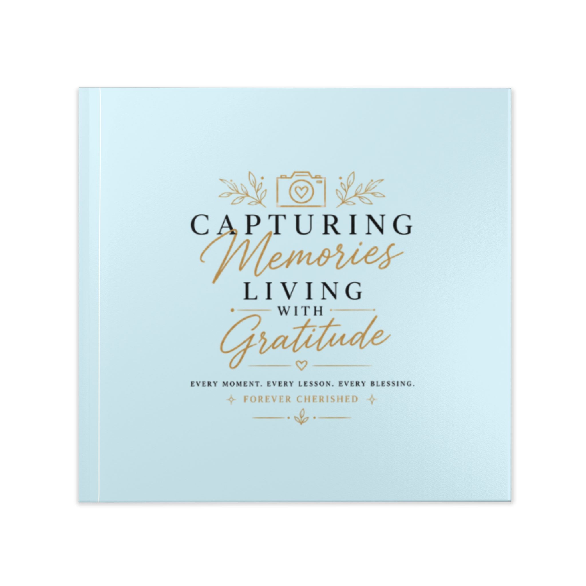 "Capturing Memories, Living with Gratitude" Photo Book